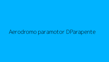 Aerodromo paramotor DParapente